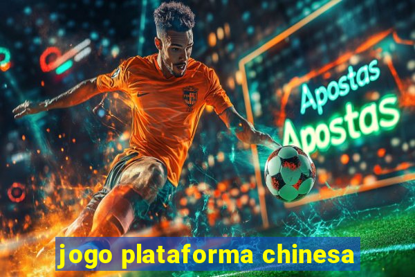 jogo plataforma chinesa